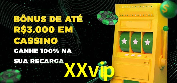 XXvip melhor bônus de depósito